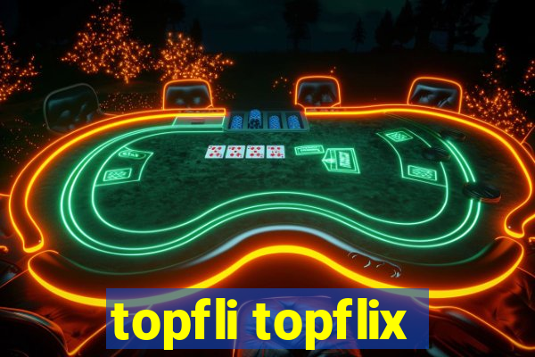 topfli topflix